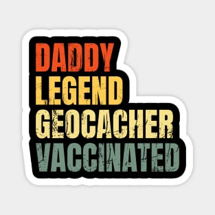 Daddy Geocacher Vaccinated Legend 2021 Magnet