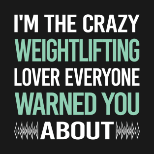 Crazy Lover Weightlifting Lifting T-Shirt