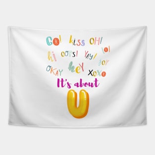 It's about U - Lifes Inspirational Quotes Tapestry