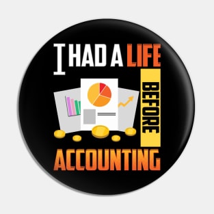 Cute & Funny I Had a Life Before Accounting CPA Pin