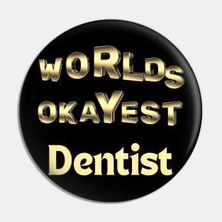 worlds okayest dentist Pin