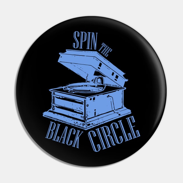 Spin the Black Circle, Grunge T-shirt for vinyl lovers Pin by reyboot