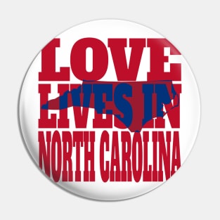 Love Lives in North Carolina Pin