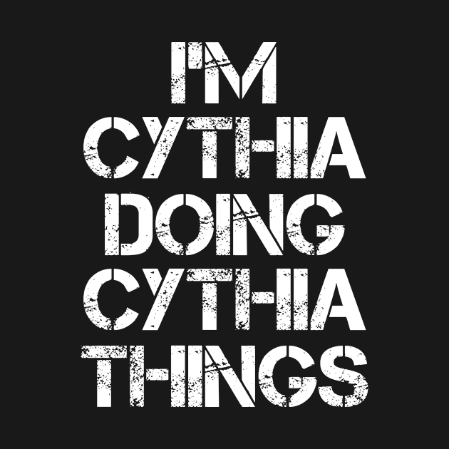 Cythia Name T Shirt - Cythia Doing Cythia Things by Skyrick1