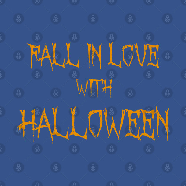 Disover Fall in love with Halloween as Halloween gifts - Halloween Gifts - T-Shirt