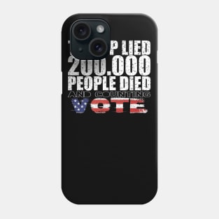 Trump Lied 200,000 People Died and Counting Vote Phone Case