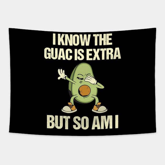 i know the guac is extra but so am Tapestry by Retuscheriet AB