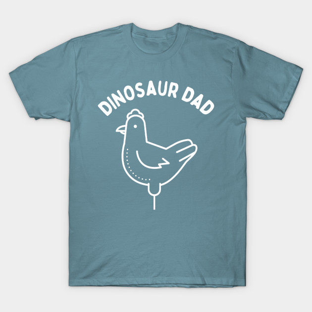 Discover Dinosaur Dad - Chicken - T-Shirt