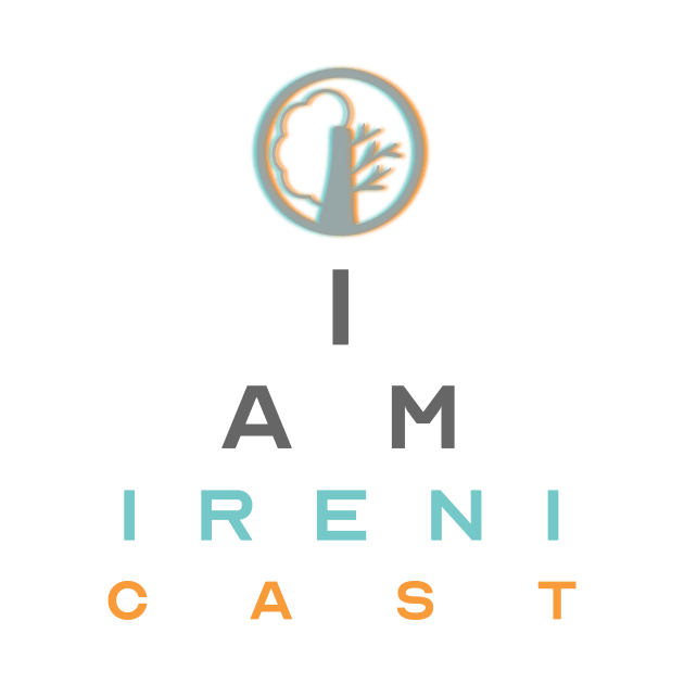 I Am Irenicast by Irenicast