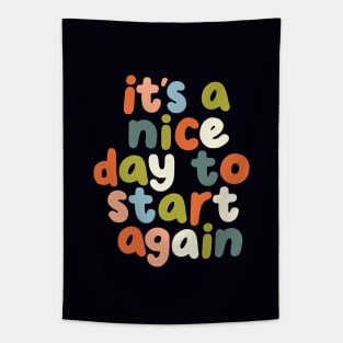 It's a Nice Day to Start Again by The Motivated Type in Orange Pink Green Blue Tapestry