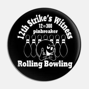 Rolling Bowling (pinbreaker) white "12th strike's witness" Pin