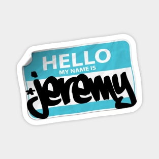 Hello My Name is JEREMY Magnet