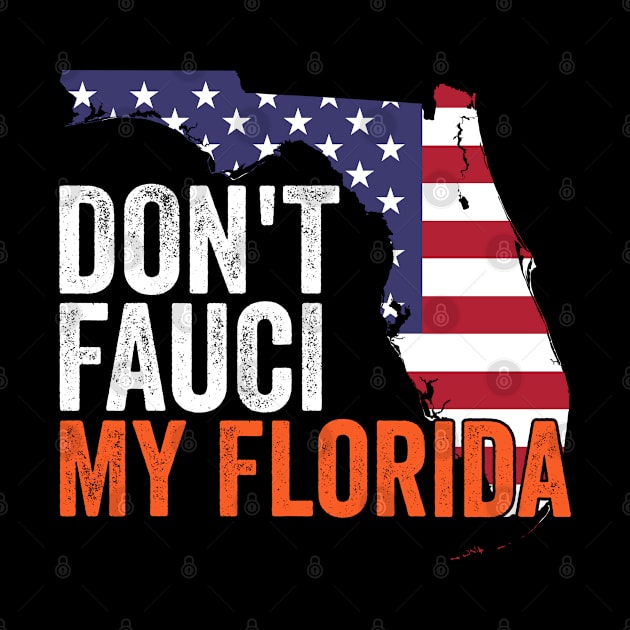 Don't Fauci My Florida by ARRIGO