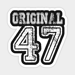 Original 47 2047 1947 T-shirt Birthday Gift Age Year Old Boy Girl Cute Funny Man Woman Jersey Style Magnet