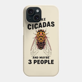 Cicada Illinois I Like Cicadas 2024 Brood XIII XIX Gift For Insect Enthusiast Maybe 3 People Phone Case