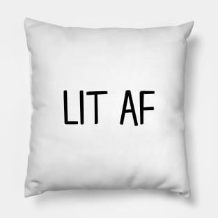 Lit AF Pillow