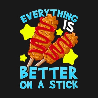 Korean Corn Dog Everything is Better on a Stick T-Shirt