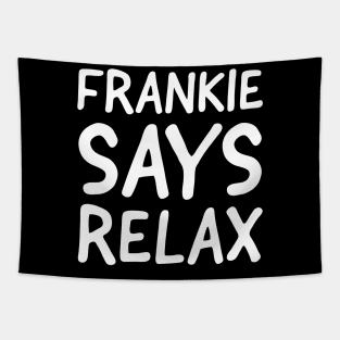 Frankie Says Relax Tapestry