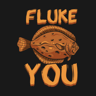 Fluke You T-Shirt