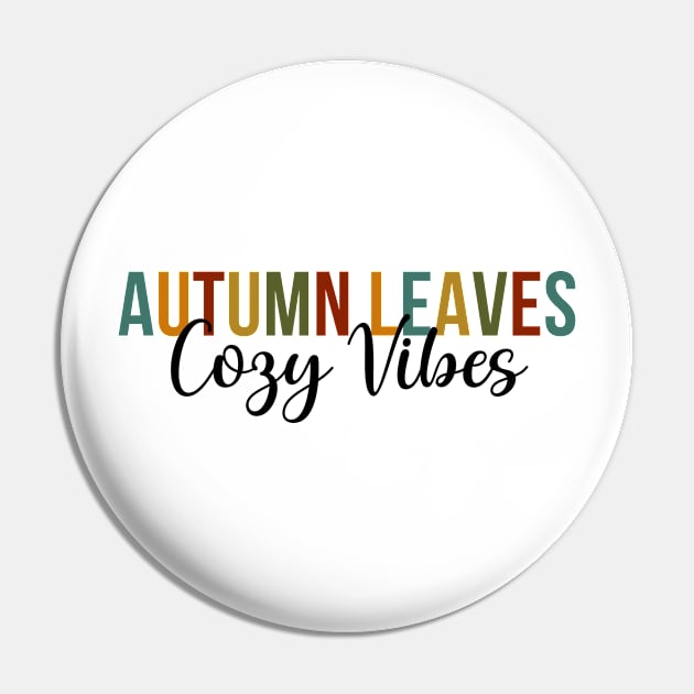 Autumn Leaves Cozy Vibes Pin by RefinedApparelLTD