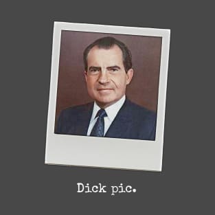 Dick pic. (Richard Nixon) T-Shirt