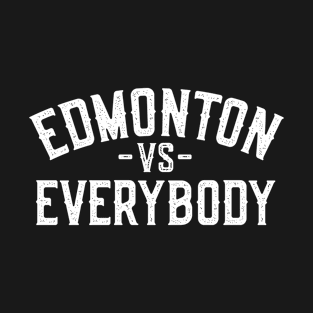 Edmonton vs Everybody T-Shirt