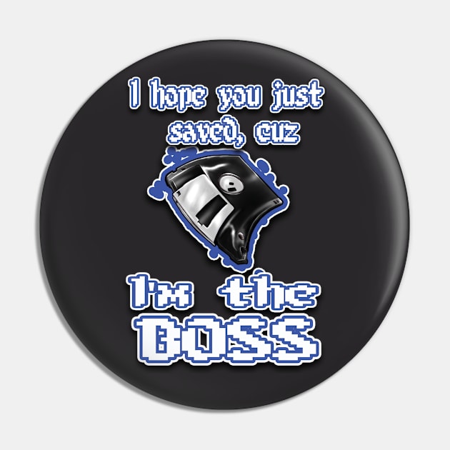 I'm the BOSS.... blue Pin by Destro