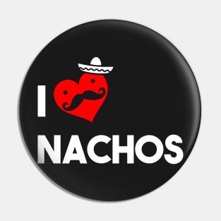 I Love Nachos Pin