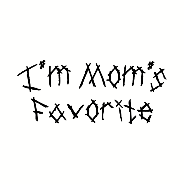 I'm Mom's Favorite by Riel