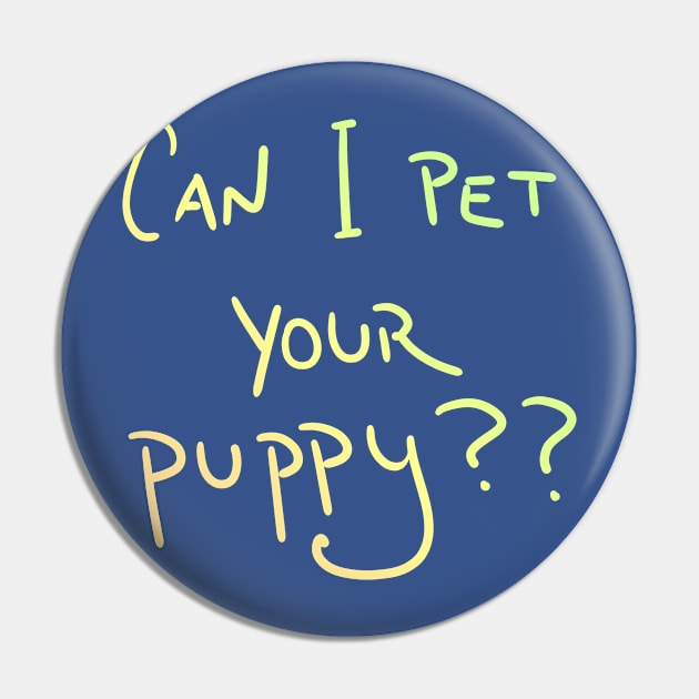 Can I Pet Your Puppy?? Pin by KelseyLovelle