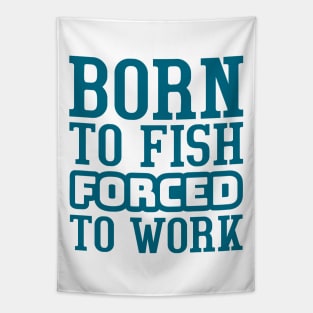 Born to fish, forced to work Tapestry