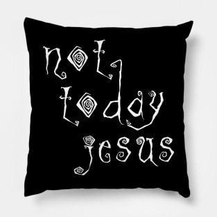 Not Today Jesus // Satanic Typography Design Pillow