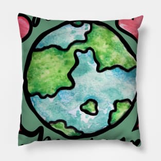 Love your mother earth Pillow