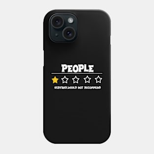 People - Very Bad - Do not recommend - 1 Star Rating Phone Case