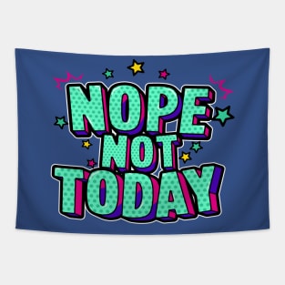 not today Tapestry