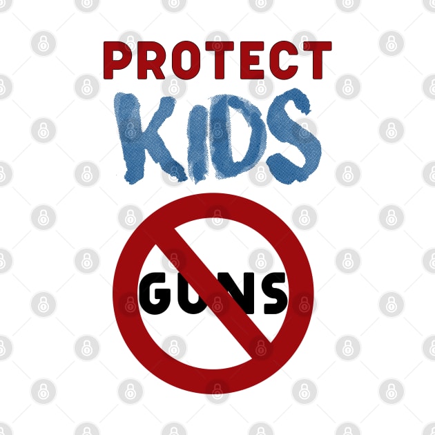 Protect Kids not guns by Teefun012