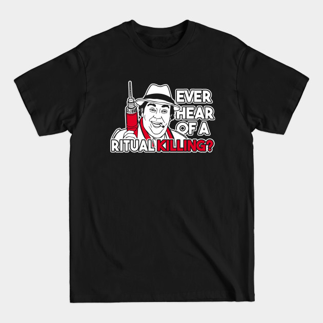 Discover Ever hear of a ritual killing ? - Uncle Buck - T-Shirt