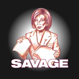 Nancy Pelosi - Savage (White) T-Shirt