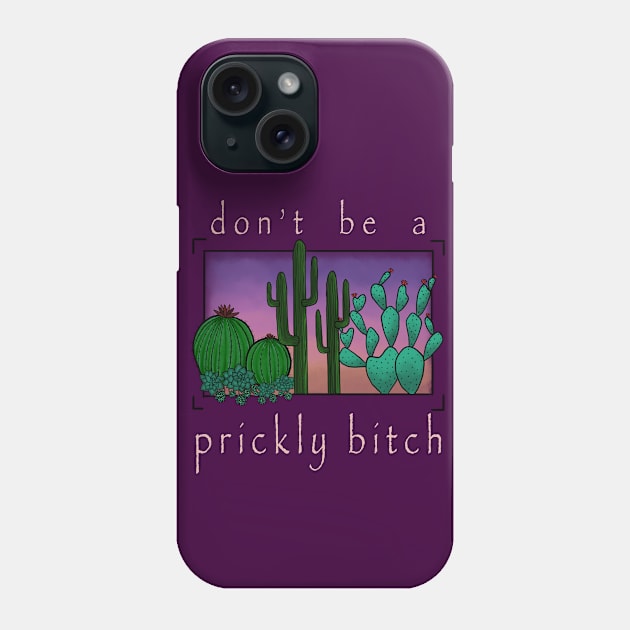 Don’t Be A Prickly Bitch (light) Phone Case by Smudgey_Paint