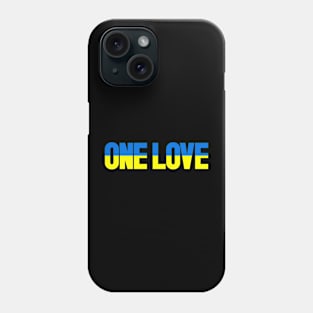 ONE LOVE FOR UKRAINE Phone Case