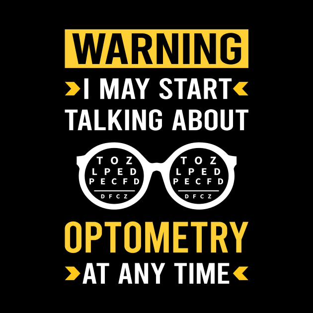 Warning Optometry Optometrist by Good Day