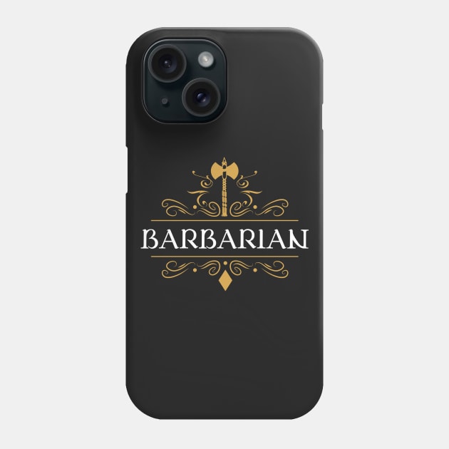 Barbarians Barbarian Warrior Tabletop RPG Gaming Phone Case by pixeptional