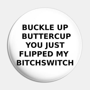 BUCKLE UP BUTTERCUP... Pin