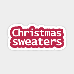 Christmas Sweaters Literally Typography Magnet