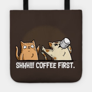 Shhh! Coffee First Tote