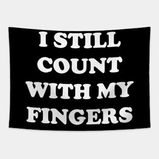 I STILL COUNT WITH MY FINGERS Tapestry