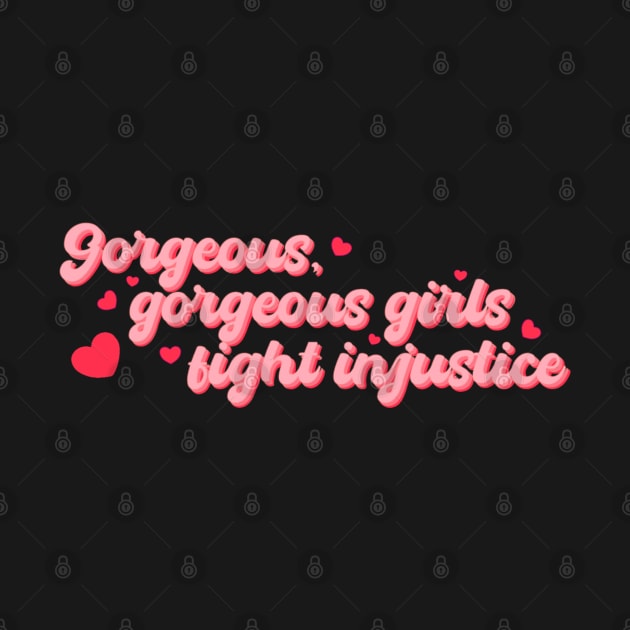 Gorgeous, gorgeous girls fight injustice by alexhefe