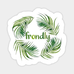 Frondly palm fronds Magnet