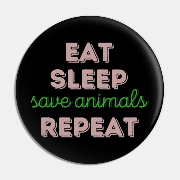 Eat sleep save animals repeat Pin by V-Edgy