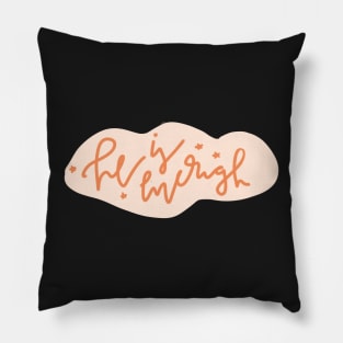 "he is enough" cute christian design Pillow